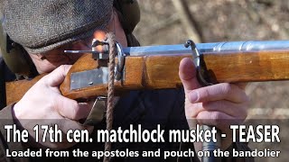 Operating the 17th century matchlock musket  TEASER [upl. by Axel]