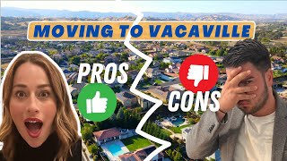 Moving to Vacaville Ca  Pros and Cons of Vacaville Ca  Living in Vacaville Ca [upl. by Assil]