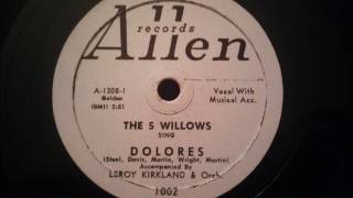 5 Willows  Dolores  Early 50s Vocal Group Classic [upl. by Julia]