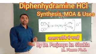 Synthesis of Diphenhydramine Hydrochloride  Mechanism of Action  BP 501T  L2 [upl. by Annoel]