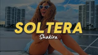 Shakira  Soltera Letra [upl. by Ariec]