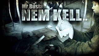 MrBusta  Nem Kell [upl. by Rue938]