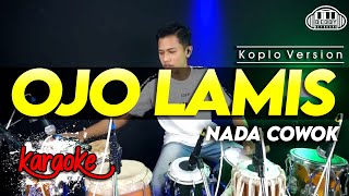 OJO LAMIS KARAOKE NADA COWOK  PRIA VERSI KOPLO HIGH QUALITY AUDIO CLARITY [upl. by Atiana]