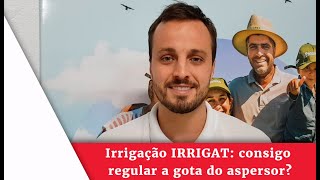 Irrigação IRRIGAT consigo regular a gota do aspersor [upl. by Anaujat]