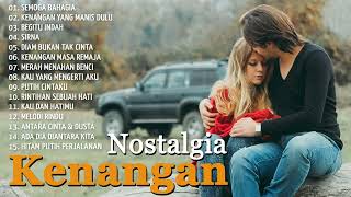 Nostalgia Kenangan Lagu Lagu Kenangan Terbaik Masa Lalu  Romantis [upl. by Ennahtur446]