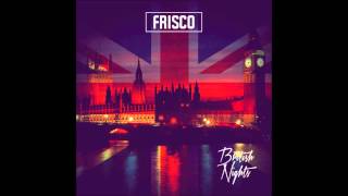 Frisco  Youre Gonna Like It [upl. by Civ867]