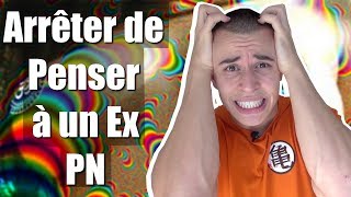 Comment Arrêter de penser à son Ex Pervers Narcissique  Les 7 méthodes [upl. by Cecilia604]