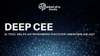 DEEP CEE  AI tool helps astronomers discover unknown galaxy  DATUM  SCHOOL OF AI  KERALA [upl. by Naehgem]