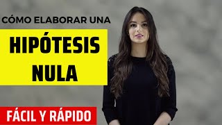 👩‍🏫✔CÓMO ELABORAR UNA HIPÓTESIS NULA  MUESTRO EJEMPLO [upl. by Llertniuq]