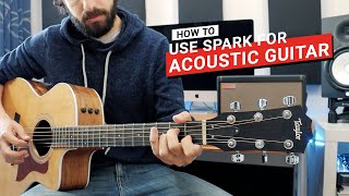 Spark  How To Use Spark for Acoustic Guitar [upl. by Windy]