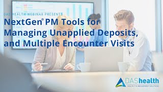 NextGen PM Tools for Managing Unapplieds Deposits and Multiple Encounter Visits [upl. by Aruat]