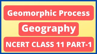 Geomorphic Processes NCERT class 11 Geography chapter 6  part 1  Endogenic and Exogenic processes [upl. by Nilkoorb]