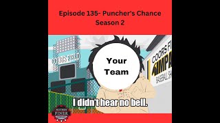 Episode 135 Punchers Chance Season 2 [upl. by Aniz164]