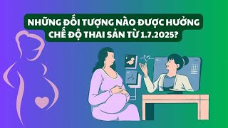 Những đối tượng nào được hưởng chế độ thai sản từ 172025  Báo Lao Động [upl. by Takara]