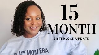 SISTERLOCKS  15 MONTH SISTERLOCK UPDATE [upl. by Nylodnarb]