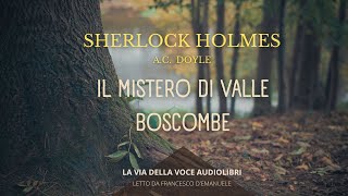 Sherlock Holmes e il mistero di Valle Boscombe  AC Doyle  Audiolibro ITA [upl. by Rekcut]