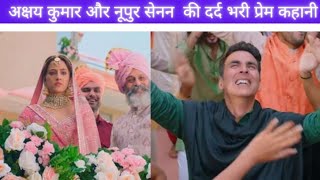 Filhaal 2 Full Movie Detail In Hindi  Actor Akshay Kumar Nupur Sanons 2021 [upl. by Adnoraj]