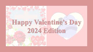 Happy Valentines Day  2024 Edition [upl. by Erised]