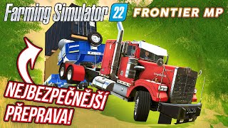 NEJBEZPEČNĚJŠÍ PŘEPRAVA  Farming Simulator 22 Frontier Multiplayer 08 [upl. by Irak497]