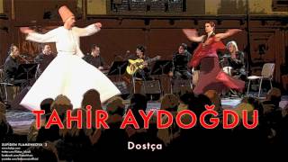 Tahir Aydoğdu  Dostça  Sufi’den Flamenko’ya  2  Yeni Ufuklar © 2008 Kalan Müzik [upl. by Kealey]