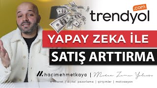 TRENDYOL SATIŞ ARTTIRMA  Yapay Zeka ile Satışlarınızı Katlayın  ETicaret Ürün Seo İşlemi [upl. by Leong]