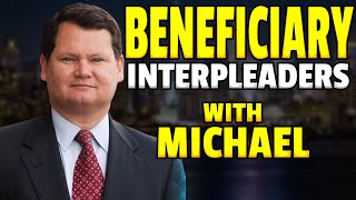 Beneficiary Interpleaders  J Michael Young 800 3231857 [upl. by Dibbrun939]