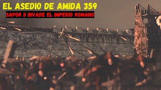 El Asedio de Amida 359 Sapor II y su intento por expandir su imperio a Occidente [upl. by Dolan]