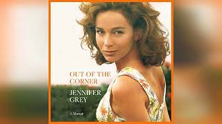 Out of the Corner A Memoir  by Jennifer Grey  Audiobook Review [upl. by Izmar]