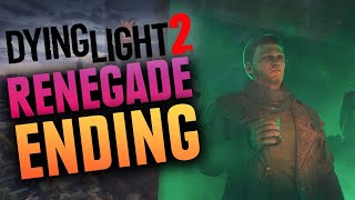 Dying Light 2  Renegade Ending  How to Get the Secret Evil Ending [upl. by Okimat739]