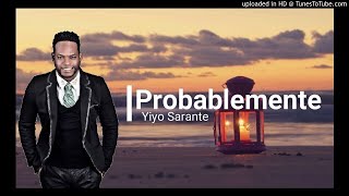 Yiyo Sarante  Probablemente [upl. by Anna]