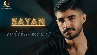 SAYAN  quotBeni Böyle Kabul Etquot  2024 Official Video  4K [upl. by Aire]