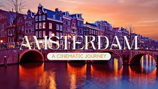 Visit Amsterdam 4K Relaxation Travel Video with Calming Music [upl. by Salb]