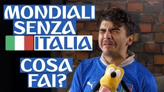 MONDIALI SENZA ITALIA COSA FAI [upl. by Atiuqrahs]