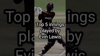 Top 5 innings played by Evin Lewis evinlewis cricket batting shorts westindies [upl. by Nylcaj]