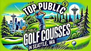 Top Public Golf Courses in Seattle WA [upl. by Esinaej]