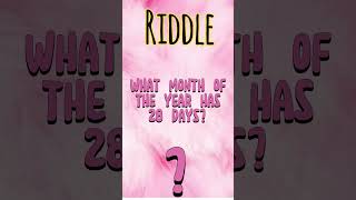 Riddle Time What month of the year has 28 days months year riddles english englishlanguage [upl. by Nitsej]