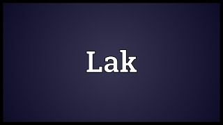 Lak Meaning [upl. by Cammi]