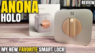 My New Favorite Smart Lock  ANONA Holo Smart Lock Review [upl. by Robinette]