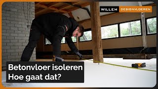 Betonvloer isoleren hoe gaat dat  Willem Designvloeren [upl. by Aromat]