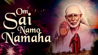 Shirdi Sai Baba Mantra  Om Sai Namo Namaha Shree Sai Namo Namaha  Full Song  Spiritual Bhajans [upl. by Enyahs72]