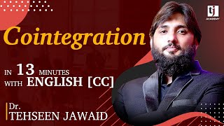 Econometrics  34  Cointegration in 13 Minutes with English CC  Dr Tehseen Jawaid [upl. by Zampardi539]