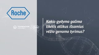 Kokio gydymo galima tikėtis atlikus „Foundation Medicine“ išsamius vėžio genomo tyrimus [upl. by Ahcim]