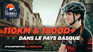 UNE CYCLOSPORTIVE DE 110KM DANS LES MONTAGNES AVEC 1800 DE D  La Bizikleta [upl. by Eceinal]