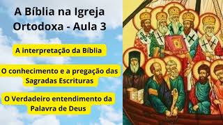 A Bíblia na Igreja Ortodoxa  Parte 3 [upl. by Eineeuq]