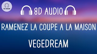 Vegedream  Ramenez la coupe à la maison 8D AUDIO [upl. by Nnylyt831]