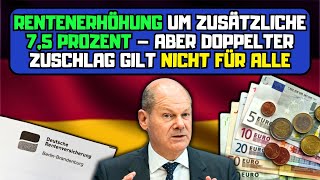 Rentenerhöhung um zusätzliche 75 Prozent – aber doppelter Zuschlag gilt nicht für alle [upl. by Demahom]