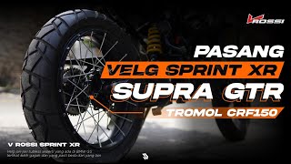 REVIEW PASANG VELG SPRINT XR TUBLESS ALA BMW GS DI TROMOL CRF150 BIAR GA MENTOK 🔥🔥 [upl. by Gar923]