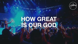 How Great Is Our God  Hillsong Worship [upl. by Anabella412]