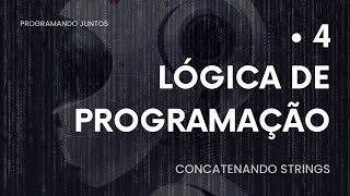 Concatenação de string  Lógica de programação  Javascript  Aula 4 [upl. by Tiffanie]