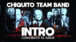 Chiquito Team Band  Intro 10 Aniversario [upl. by Zebadiah]